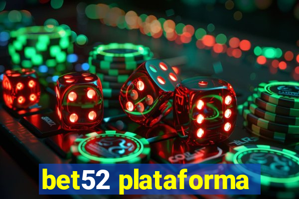 bet52 plataforma